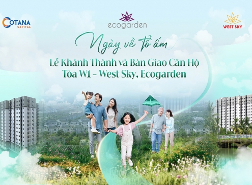 NGÀY VỀ TỔ ẤM! CHÀO ĐÓN TÂN CƯ DÂN TẠI W1 - WEST SKY, ECOGARDEN